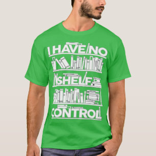 Camiseta No Tengo Libros De Control De Repisas Para Libros 