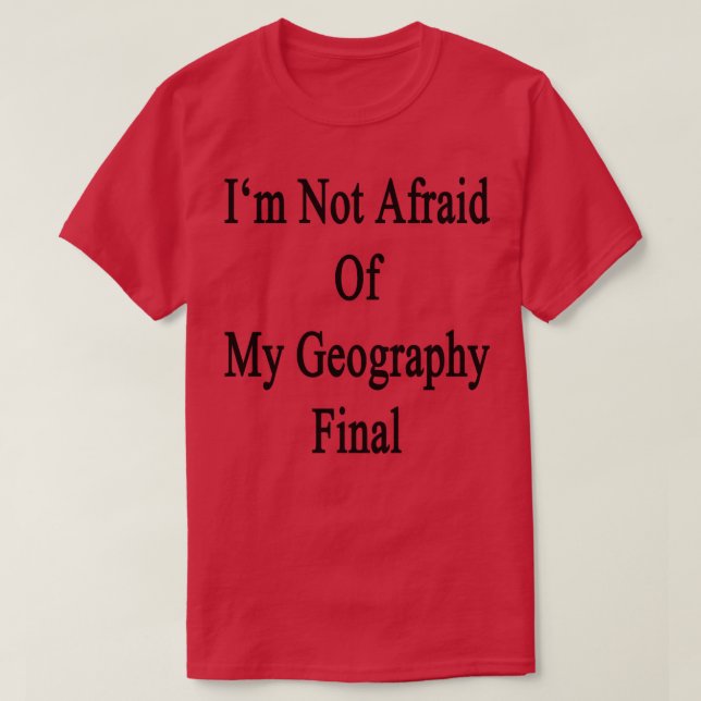 Camiseta No Tengo Miedo De Mi Final Geográfico (Diseño del anverso)