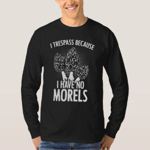 Camiseta No Tengo Morels Mushroom Formando Mycology Morel