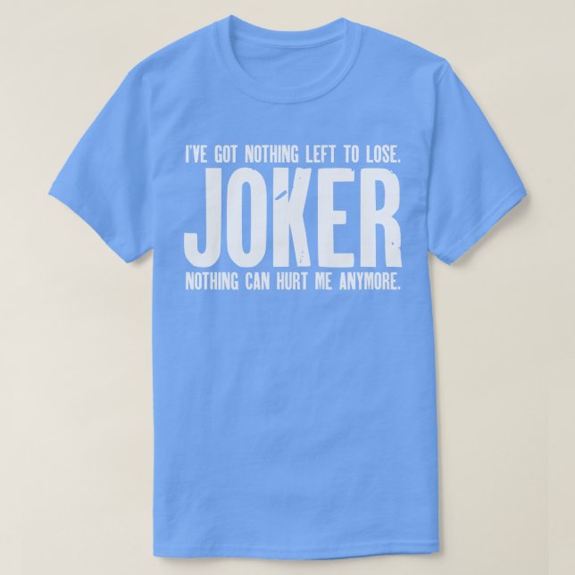 Camiseta No tengo nada que perder Joker (Diseño del anverso)