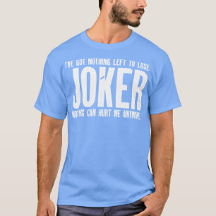 Camiseta No tengo nada que perder Joker