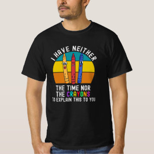 Camiseta No Tengo Ni El Tiempo Ni Los Crayones