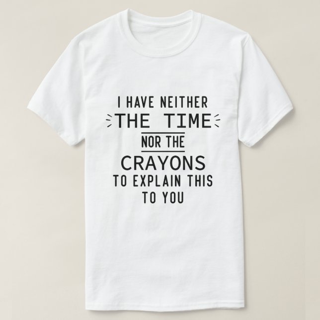 Camiseta No Tengo Ni El Tiempo Ni Los Crayones Sarcásticos (Diseño del anverso)