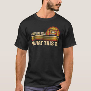 Camiseta No Tengo Ni Idea De Qué Es Esto, Retro Cassette Ki