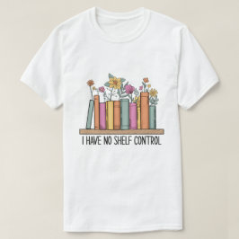 Camiseta No tengo ningún control en el estante T-Shirt