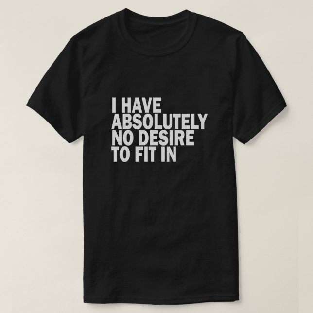 CAMISETA NO TENGO NINGÚN DESEO DE ENCAJAR (Diseño del anverso)