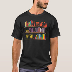Camiseta No tengo ninguna biblioteca de control de estantes