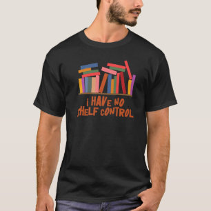 Camiseta No tengo ninguna biblioteca de control de estantes