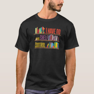 Camiseta No tengo ninguna biblioteca de control de estantes