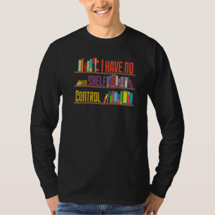Camiseta No tengo ninguna biblioteca de control de estantes