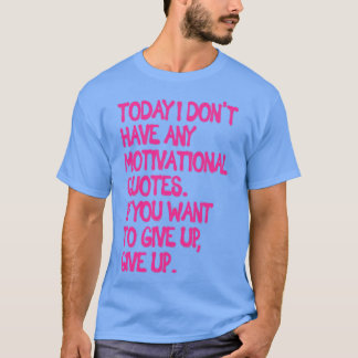 Camiseta No Tengo Ninguna Cita Motivadora