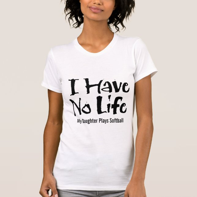 Camiseta No tengo ninguna vida (el softball) (Anverso)