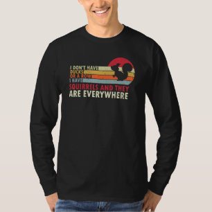 Camiseta no tengo patos ni una fila, tengo ardillas cada