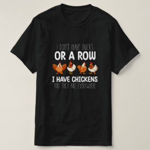 Camiseta No Tengo Patos Ni Una Fila Tengo Pollos Y La