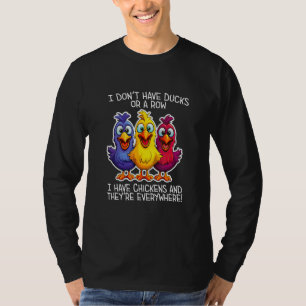 Camiseta No tengo pollos ni fila, tengo gallinas cada uno