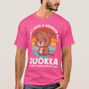 Camiseta No Tengo Problemas Con Quokka Capybaras