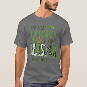 Camiseta No tengo suerte de que sea bendecida enfermera reg