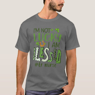 Camiseta No tengo suerte de que sea bendecida enfermera reg