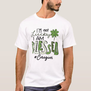 Camiseta No tengo suerte de que sea bendito el día de los p
