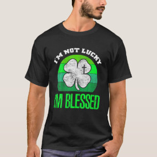 Camiseta No tengo suerte de ser bendecido como el cristiano