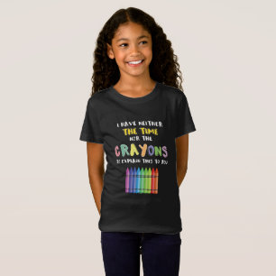Camiseta No Tengo Tiempo Ni Crayones Para Explicar Esto