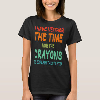 Camiseta No tengo tiempo ni la cita del sarcasmo de los Cra