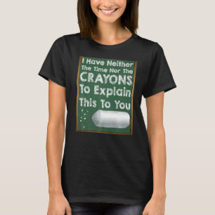 Camiseta No tengo tiempo ni la mordaza de los cirajones