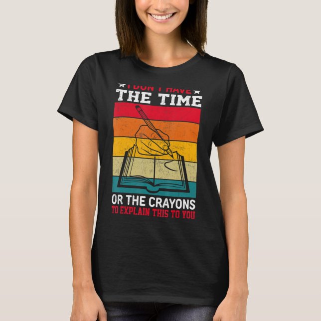 Camiseta No tengo tiempo ni los CRAYONS para explicar (Anverso)