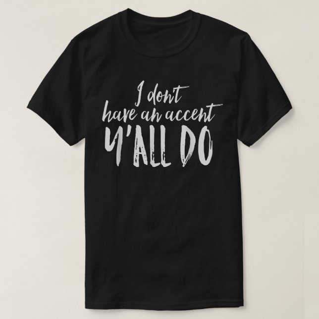 Camiseta No tengo un acento. No lo hagas.  (Diseño del anverso)