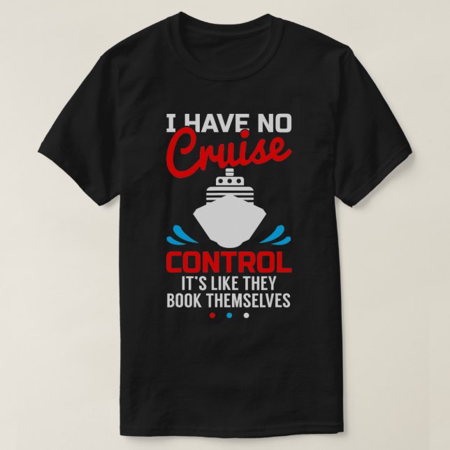 Camiseta No Tengo Un Control De Cruceros Gracioso (Diseño del anverso)