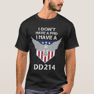 Camiseta No tengo un doctorado, tengo un DD 214 - Día de l
