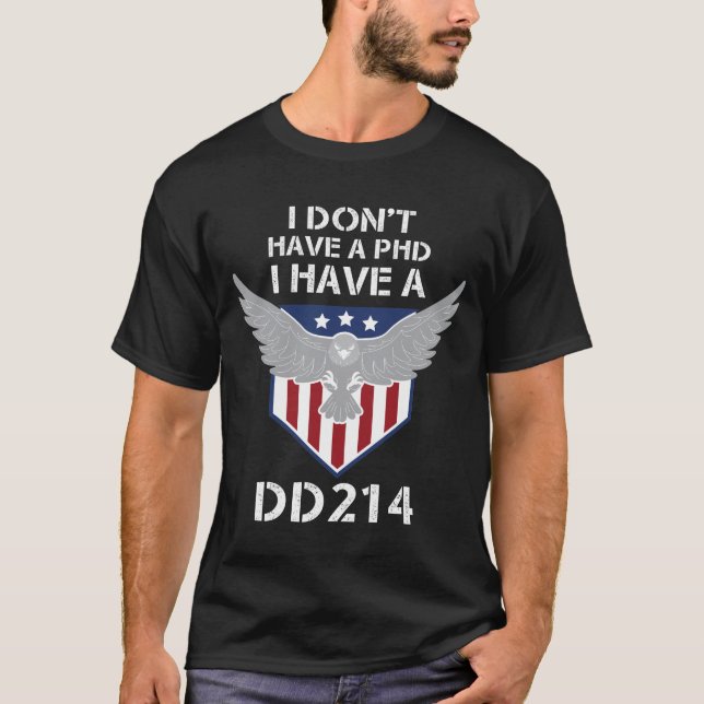 Camiseta No tengo un doctorado, tengo un DD 214 - Día de lo (Anverso)