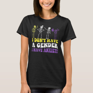 Camiseta no tengo un género tengo ansiedad, no binario