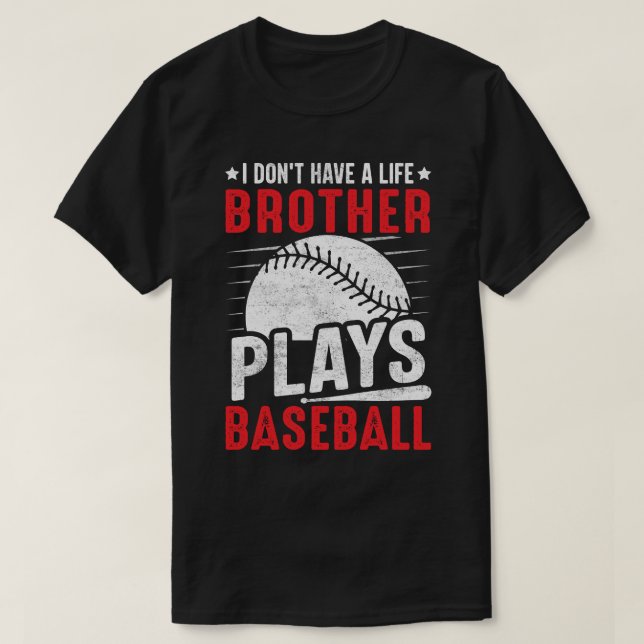 Camiseta No tengo un hermano de vida jugando béisbol (Diseño del anverso)