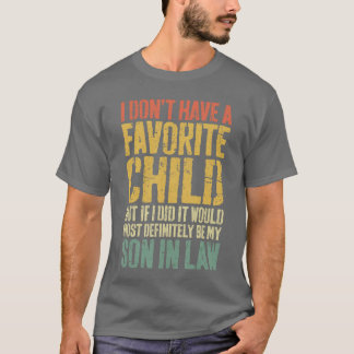 Camiseta No Tengo Un Hijo Favorito Chiste de Yerno Chica