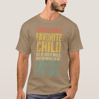 Camiseta No Tengo Un Hijo Favorito Nuera amiga