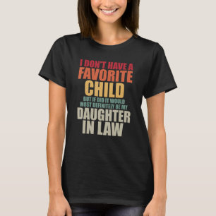 Camiseta No tengo un hijo favorito para mi suegra