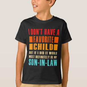 Camiseta No Tengo Un Hijo Favorito Pero Si Lo Tuviera - Hij