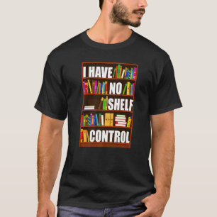 Camiseta No tengo un libro de control de estante leyendo gu