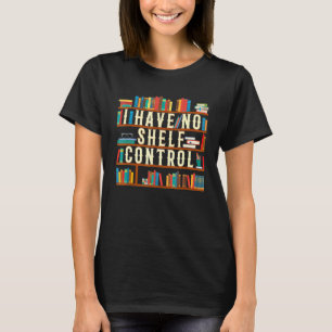 Camiseta No Tengo Un Libro De Control De Shelter Y Lector