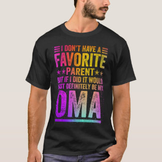 Camiseta No Tengo Un Padre Favorito Increíble Oma Vintage