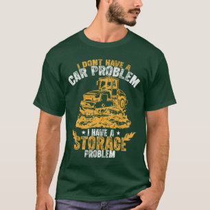 Camiseta No Tengo un Problema con el Coche, Tengo un Proble
