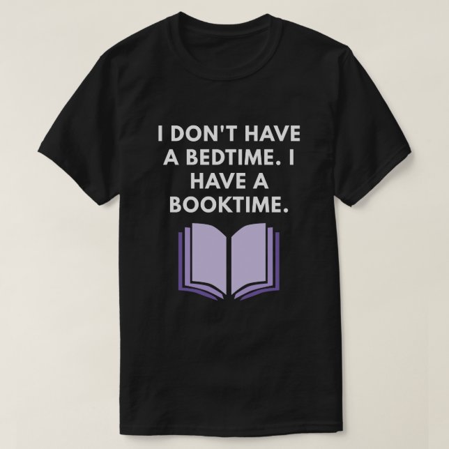 Camiseta No tengo una hora de acostarse. Tengo un Booktime. (Diseño del anverso)