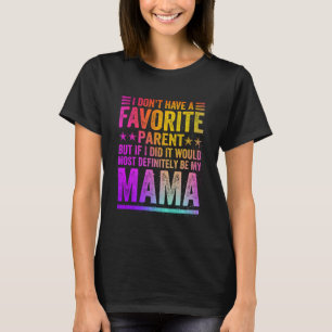 Camiseta No tengo una madre favorita alucinando a mi mamá V