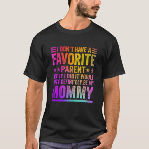 Camiseta No tengo una madre favorita que se asombre mami Vi