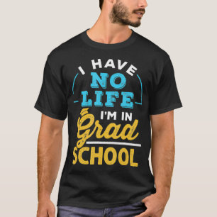 Camiseta No Tengo Vida En Los Maestros De Doctorado De La E
