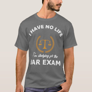 Camiseta No tengo vida estoy estudiando para el examen de b