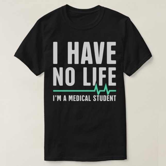 Camiseta No Tengo Vida Ix27m A Estudiante De Medicina 1 (Diseño del anverso)