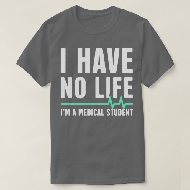 Camiseta No Tengo Vida Ix27m Un Estudiante De Medicina (Diseño del anverso)