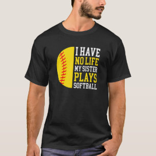 Camiseta No Tengo Vida Mi Hermana Juega Softball 1